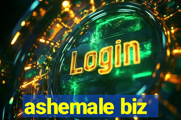 ashemale biz